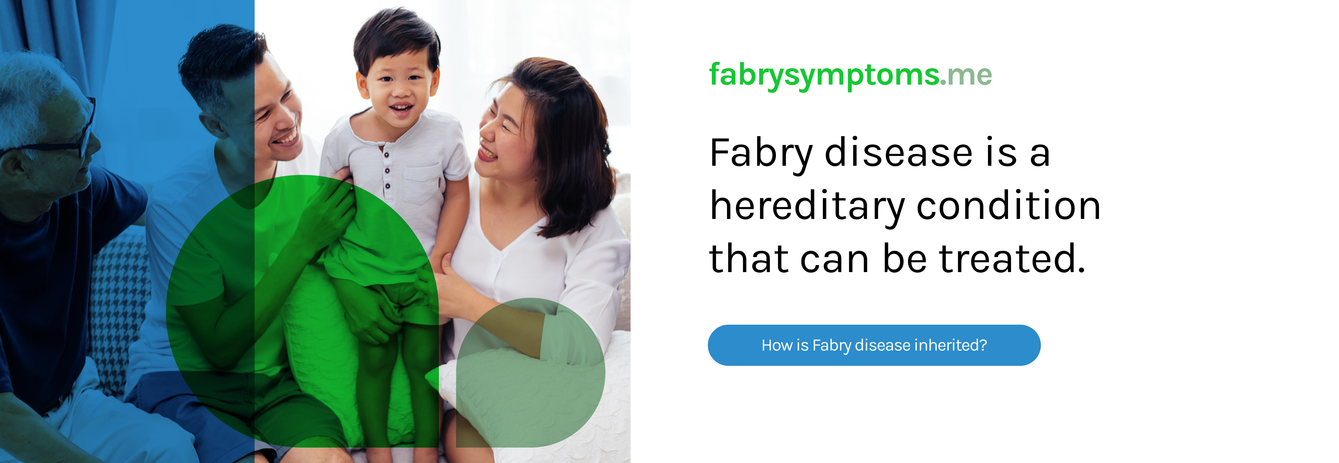 Fabry disease is a hereditary condition that can be treated. Learn more about how Fabry disease is inherited.